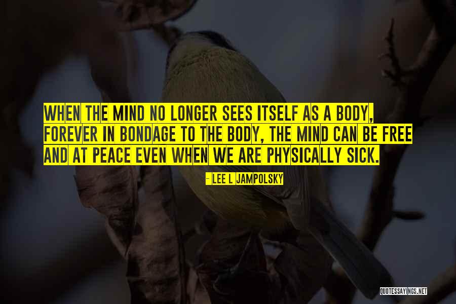 Lee L Jampolsky Quotes 709734 Lee L Jampolsky Quotes 709734