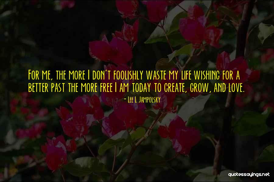 Lee L Jampolsky Quotes 974454 Lee L Jampolsky Quotes 974454
