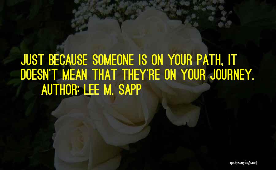 Lee M. Sapp Quotes 1110107