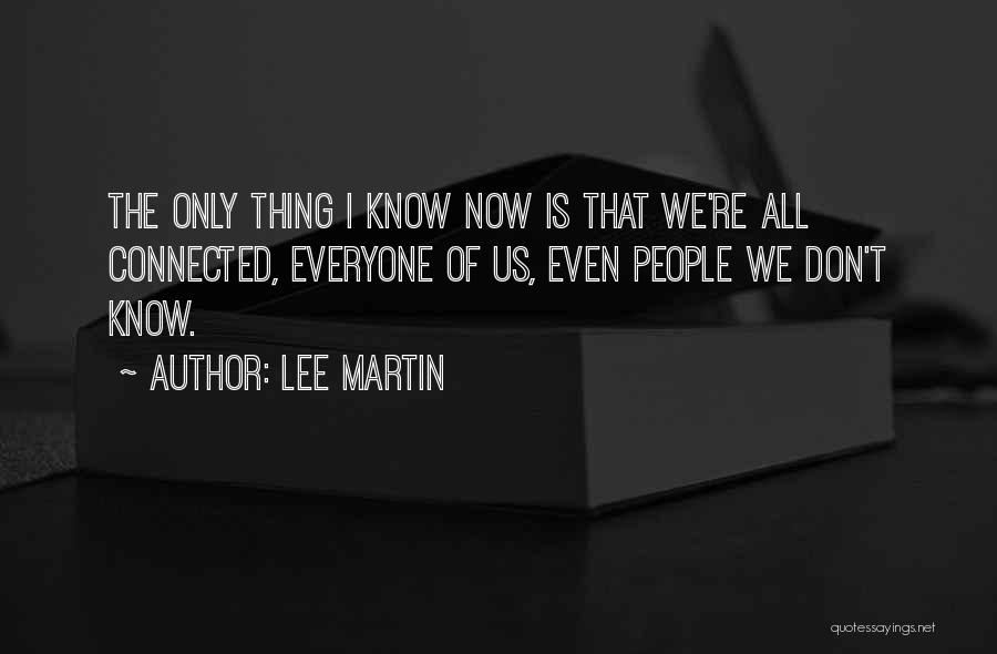 Lee Martin Quotes 947669