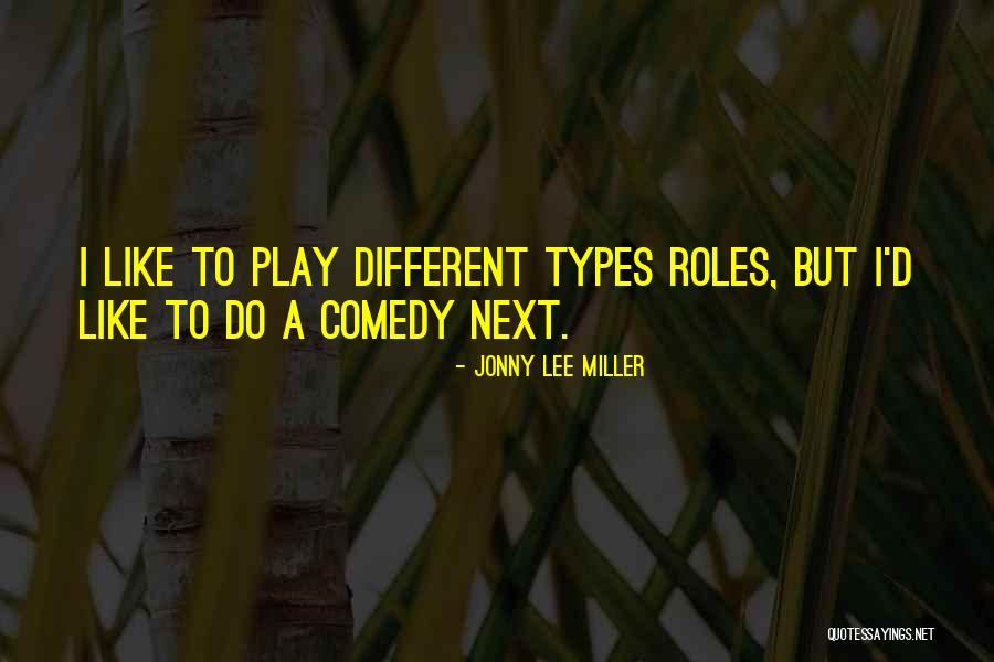 Lee Miller Quotes By Jonny Lee Miller Lee Miller Quotes By Jonny Lee Miller