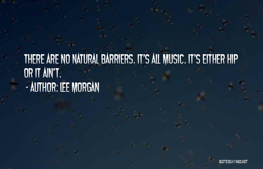 Lee Morgan Quotes 1404404