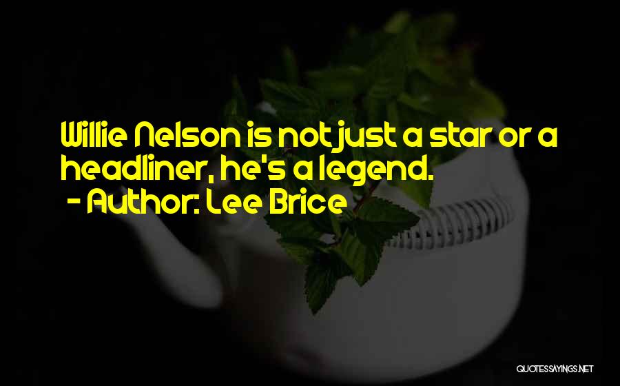 Lee Nelson Best Quotes By Lee Brice