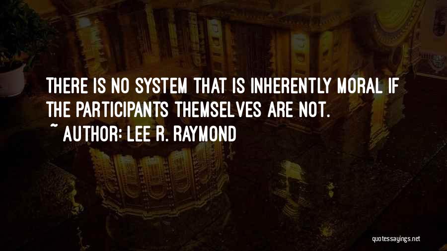 Lee R. Raymond Quotes 1317534