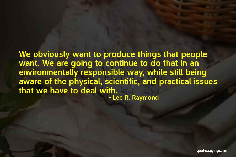 Lee R. Raymond Quotes 1862477