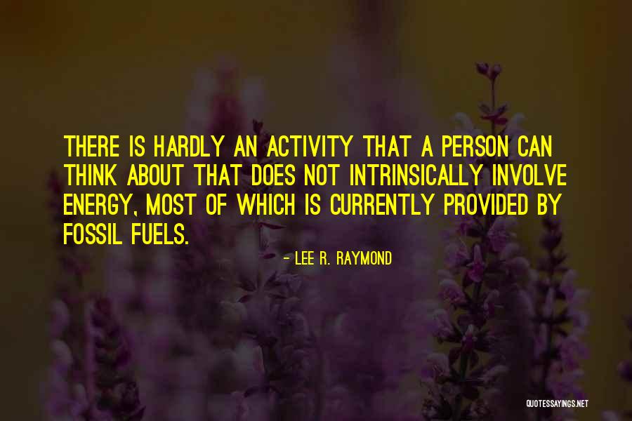 Lee R. Raymond Quotes 1862661