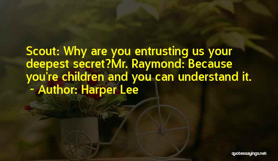 Lee Raymond Quotes By Harper Lee