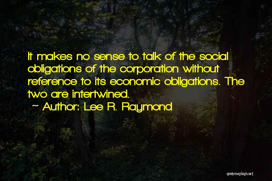 Lee Raymond Quotes By Lee R. Raymond