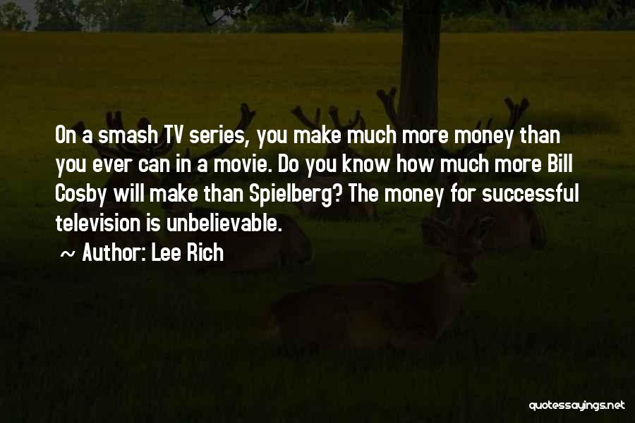 Lee Rich Quotes 941719