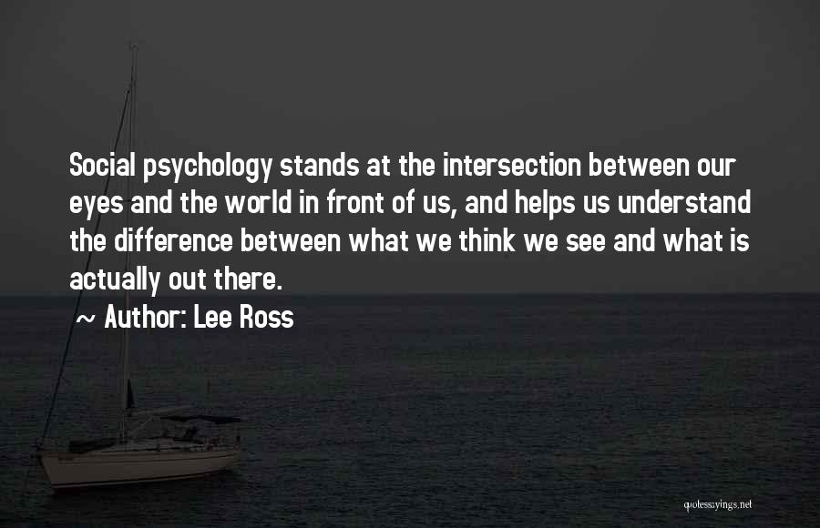 Lee Ross Quotes 708649