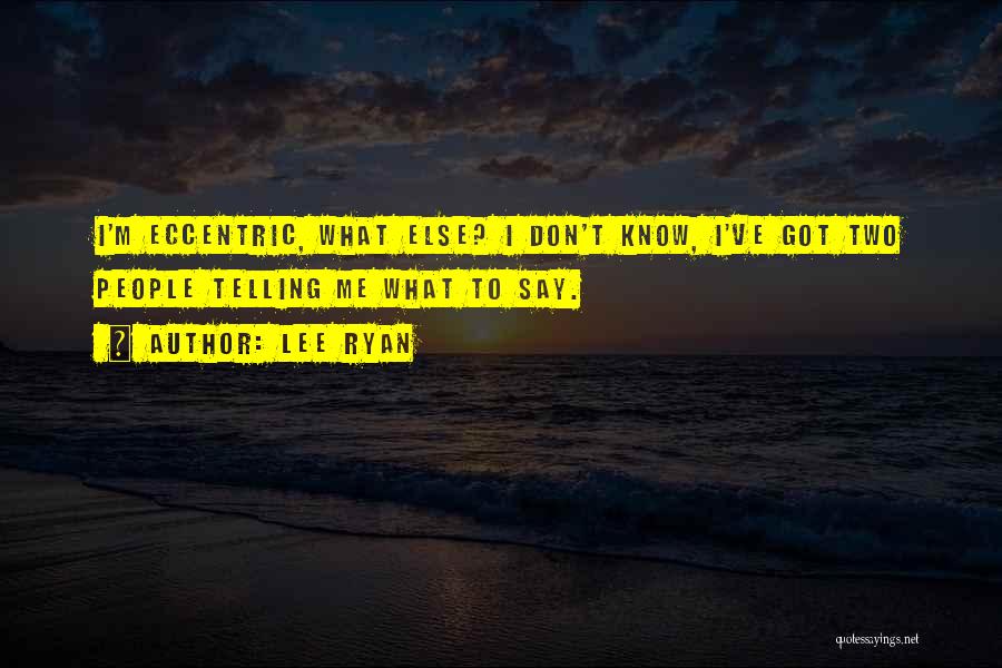 Lee Ryan Quotes 1201236