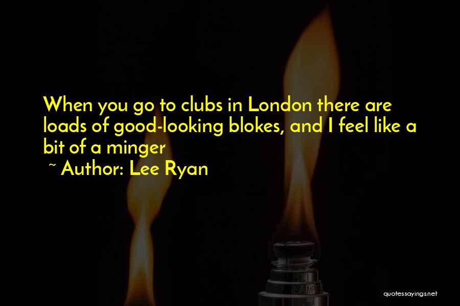 Lee Ryan Quotes 1510524