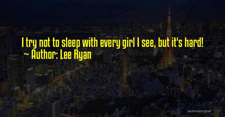 Lee Ryan Quotes 1805816