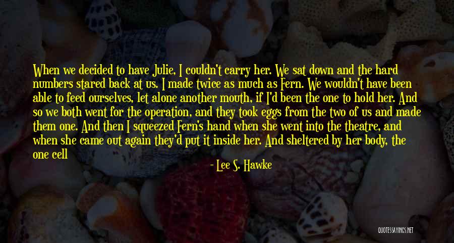 Lee S. Hawke Quotes 824522