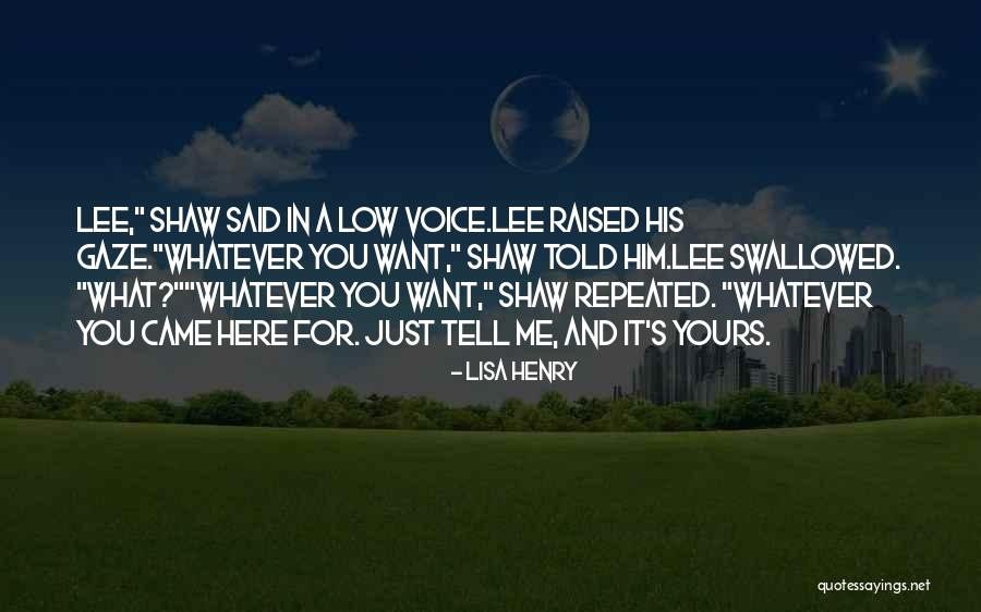 Lee Shaw Quotes By Lisa Henry Lee Shaw Quotes By Lisa Henry