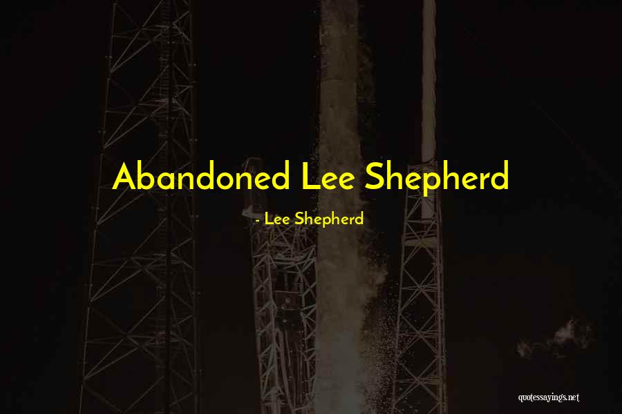 Lee Shepherd Quotes 1521947 Lee Shepherd Quotes 1521947