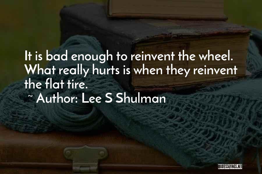 Lee Shulman Quotes By Lee S Shulman