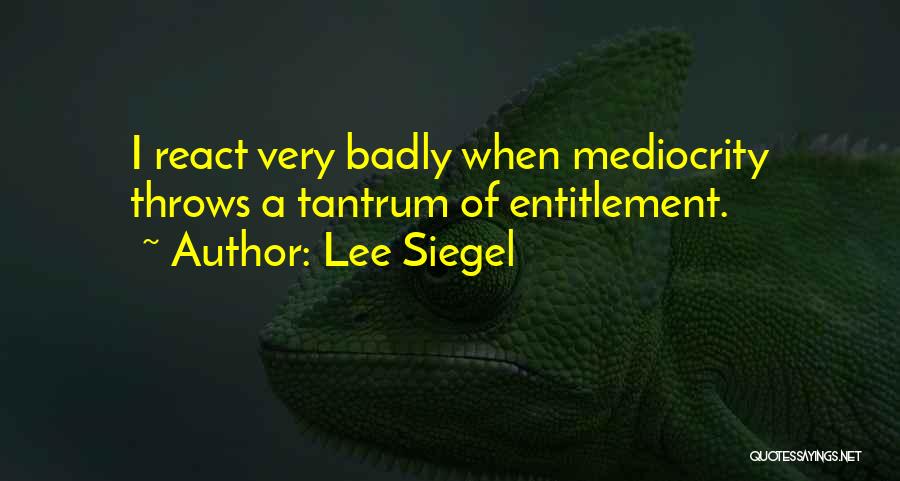 Lee Siegel Quotes 1050408