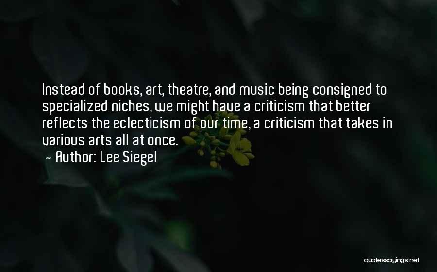 Lee Siegel Quotes 2124625