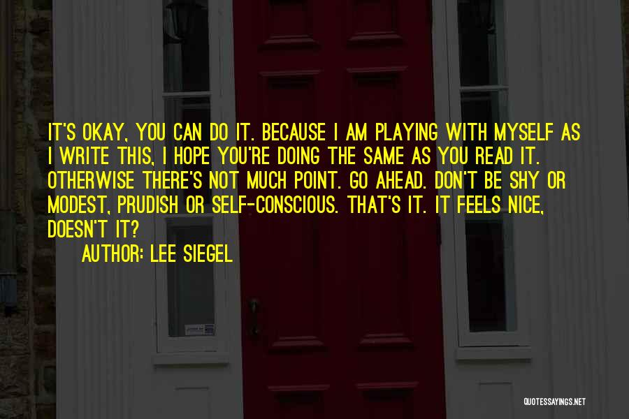 Lee Siegel Quotes 982592