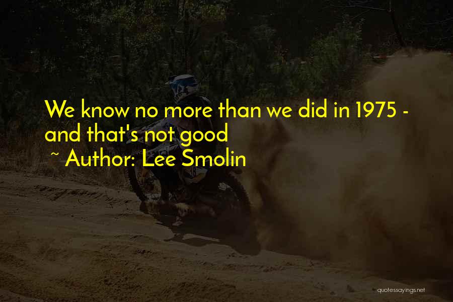 Lee Smolin Quotes 680196