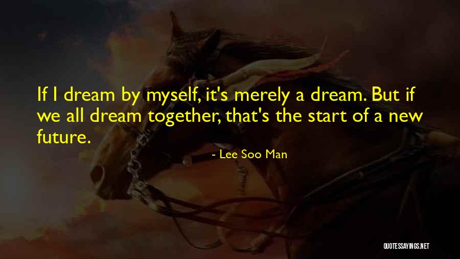 Lee Soo Man Quotes 1056513