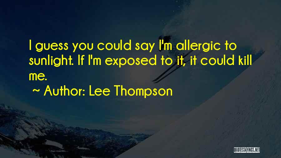 Lee Thompson Quotes 1394792