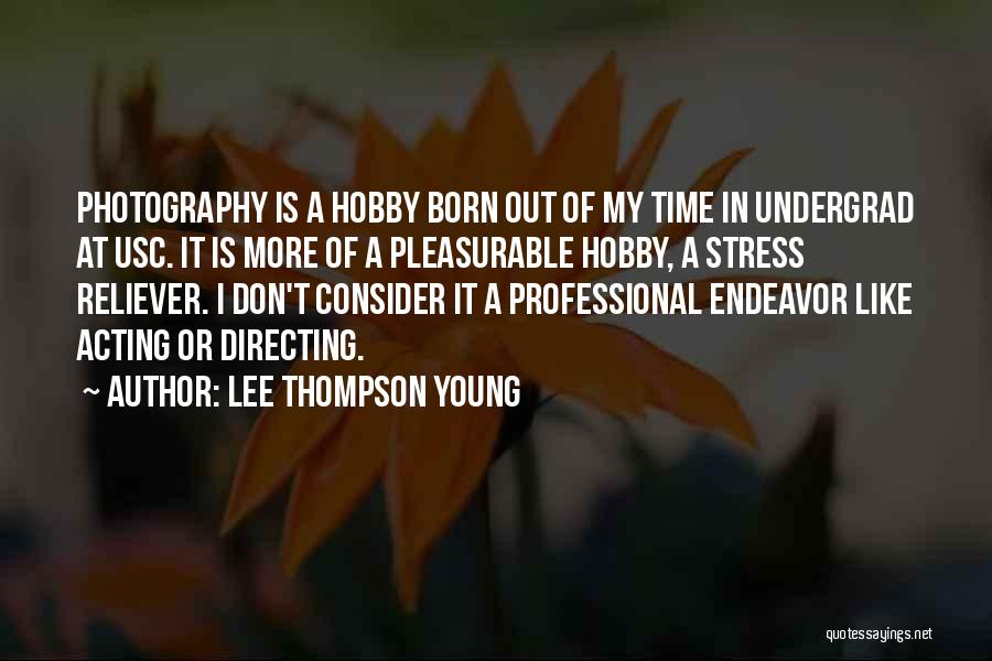 Lee Thompson Young Quotes 1043454
