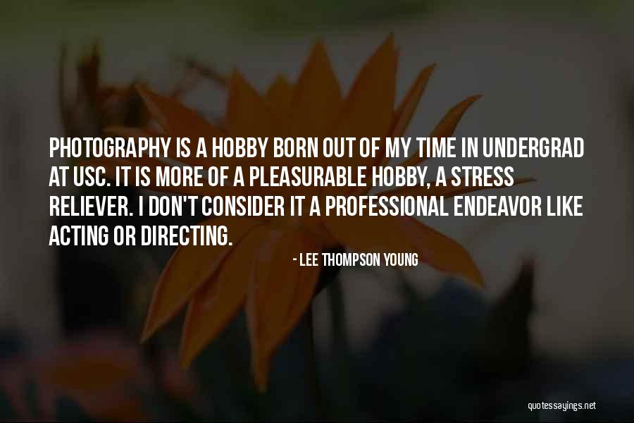 Lee Thompson Young Quotes 1043454