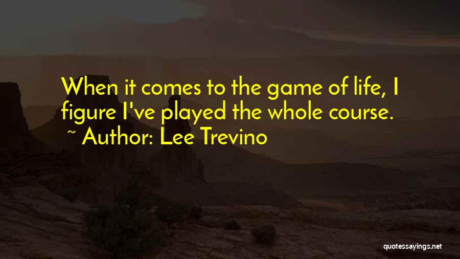 Lee Trevino Quotes 121501