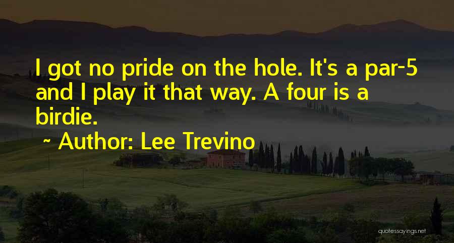 Lee Trevino Quotes 1218643