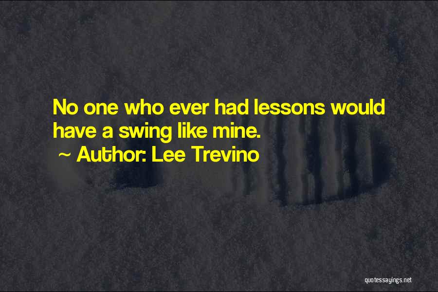 Lee Trevino Quotes 123375