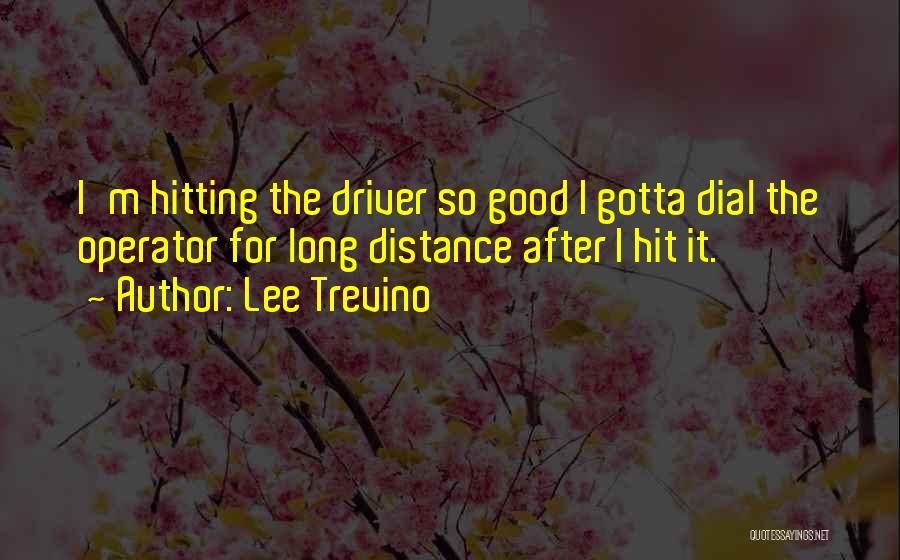 Lee Trevino Quotes 1292763