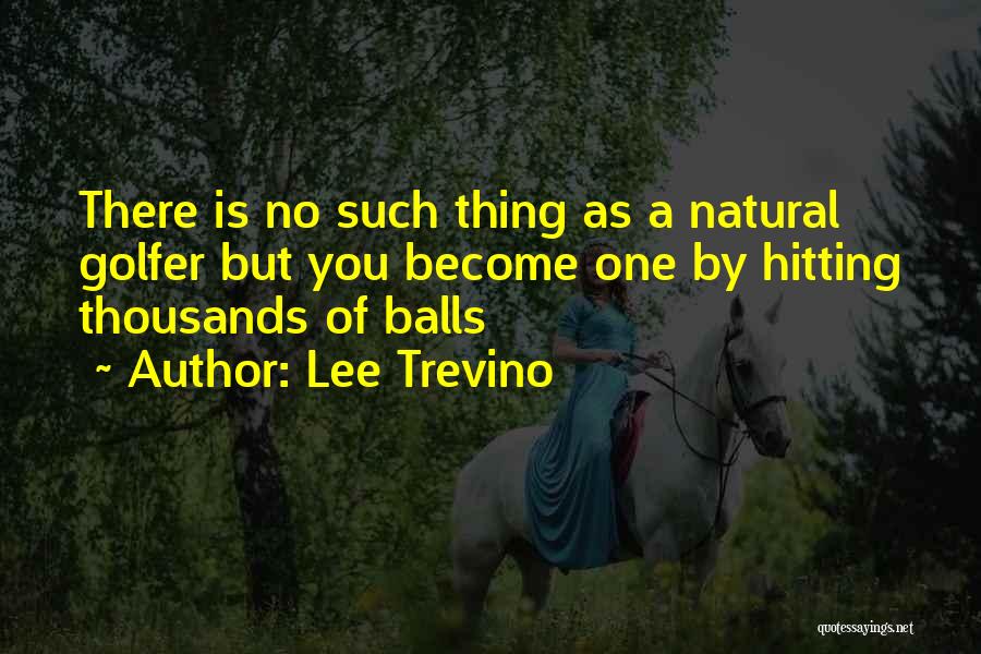 Lee Trevino Quotes 1585119