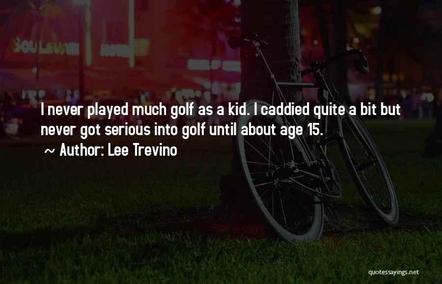 Lee Trevino Quotes 1687390