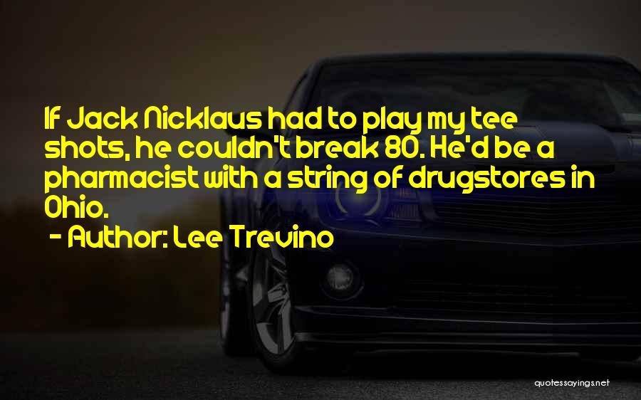 Lee Trevino Quotes 171133