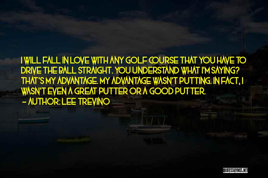 Lee Trevino Quotes 259701