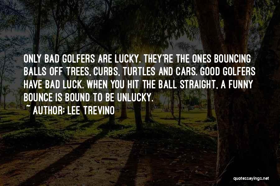 Lee Trevino Quotes 713068