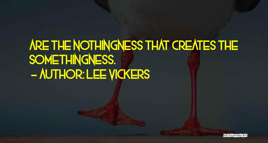 Lee Vickers Quotes 1033074