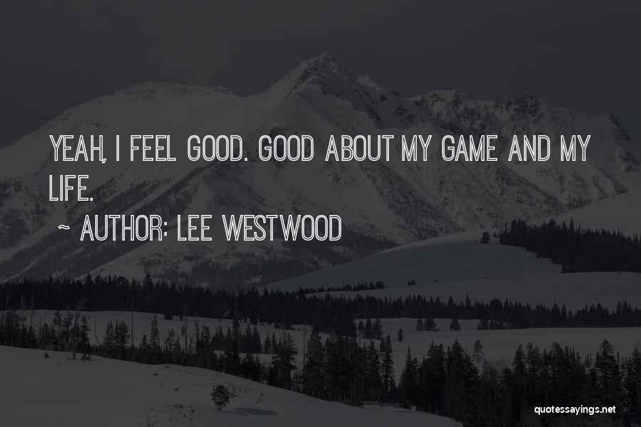 Lee Westwood Quotes 589924