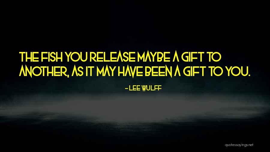 Lee Wulff Quotes 1169128