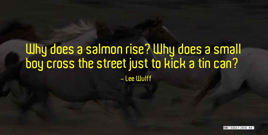 Lee Wulff Quotes 597526