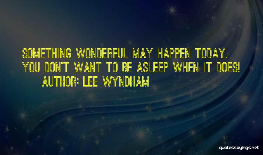 Lee Wyndham Quotes 1023899