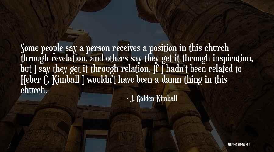Leeann Kemp Quotes By J. Golden Kimball Leeann Kemp Quotes By J. Golden Kimball