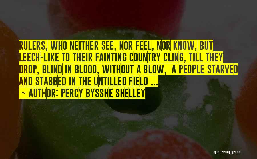 Leech Like Quotes By Percy Bysshe Shelley