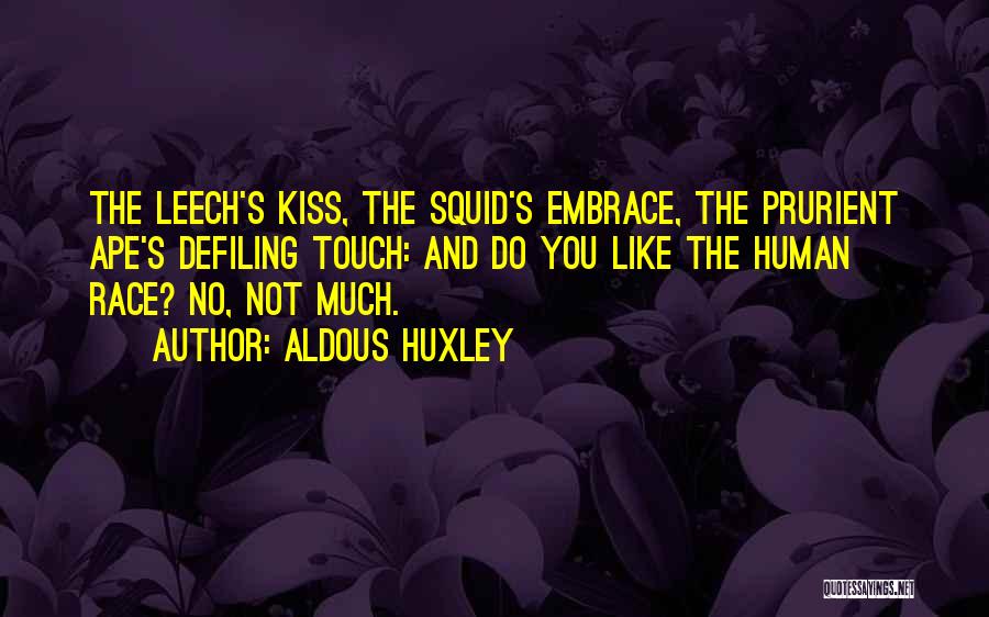 Leech Quotes By Aldous Huxley