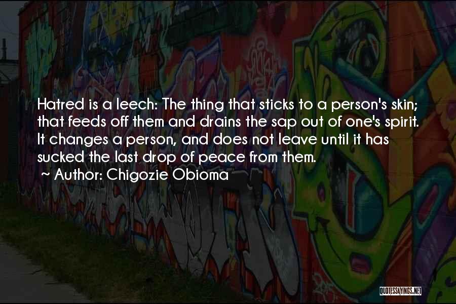 Leech Quotes By Chigozie Obioma