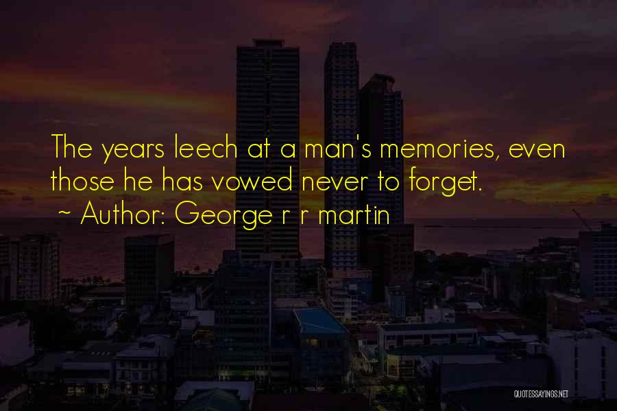 Leech Quotes By George R R Martin