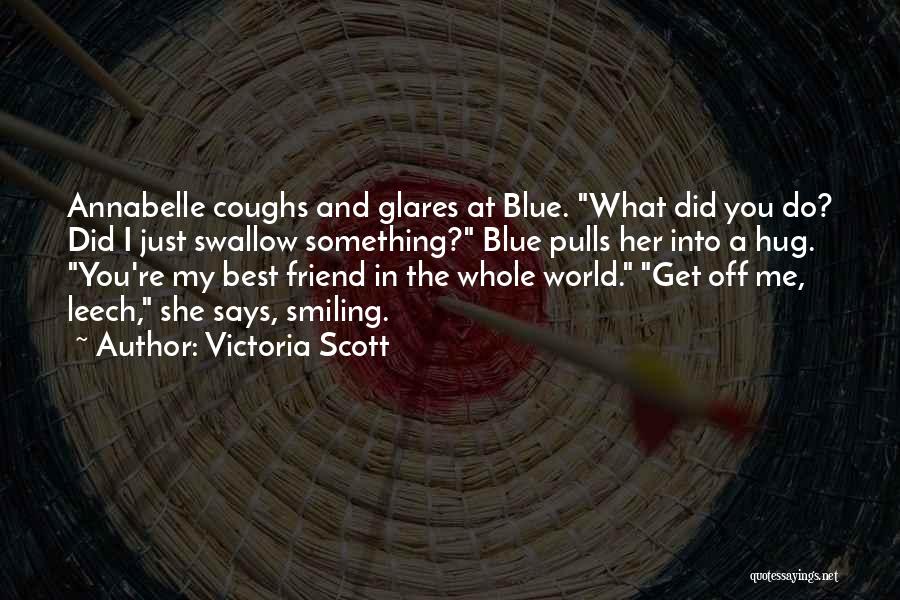 Leech Quotes By Victoria Scott