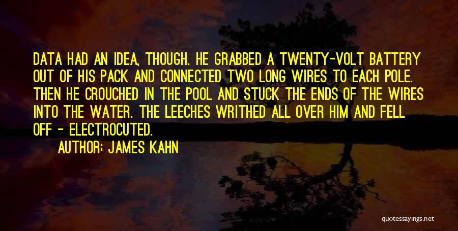 Leeches Quotes By James Kahn